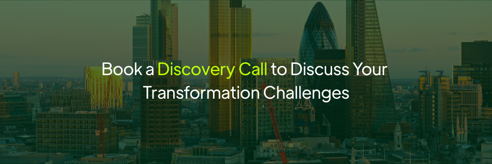 Book a discovery call to discuss your transformation challenges